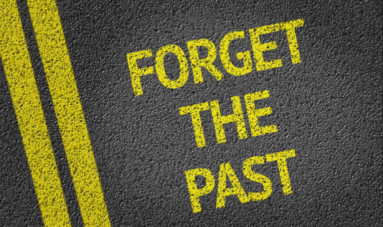forget the past